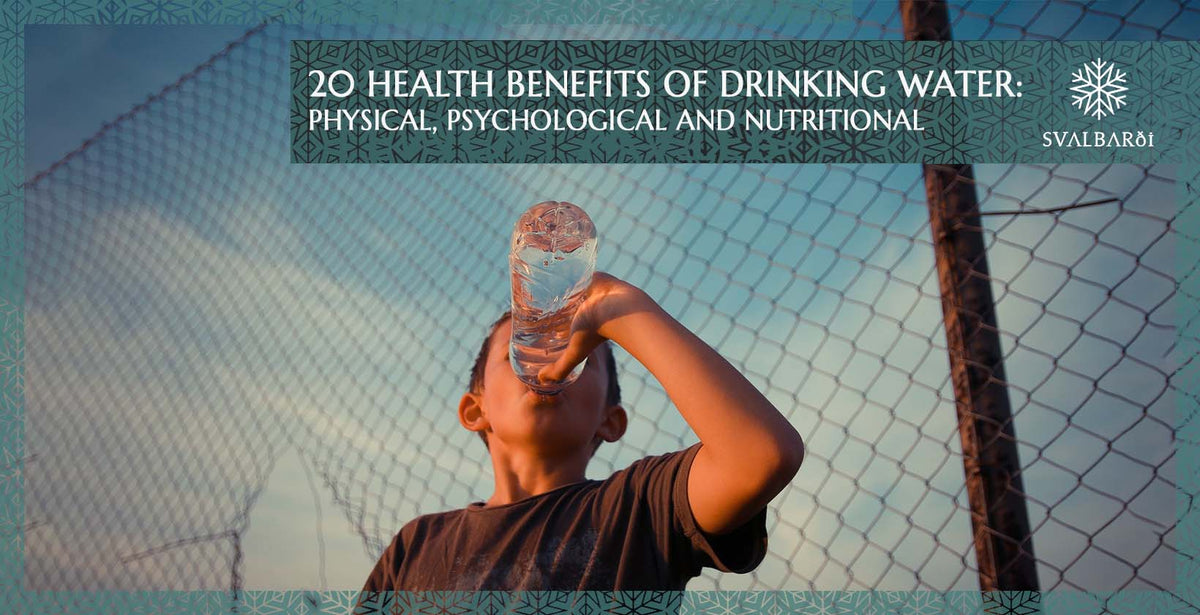 20 Health Benefits of Drinking Water: Physical, Psychological and Nutr Svalbari Polar Iceberg Water 20 Health Benefits of Drinking Water: Physical, Psychological and Nutr Svalbari Polar Iceberg Water