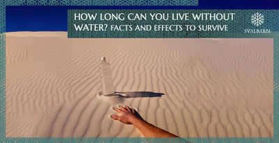 How Long Can You Live Without Water? Facts And Effects To Survive